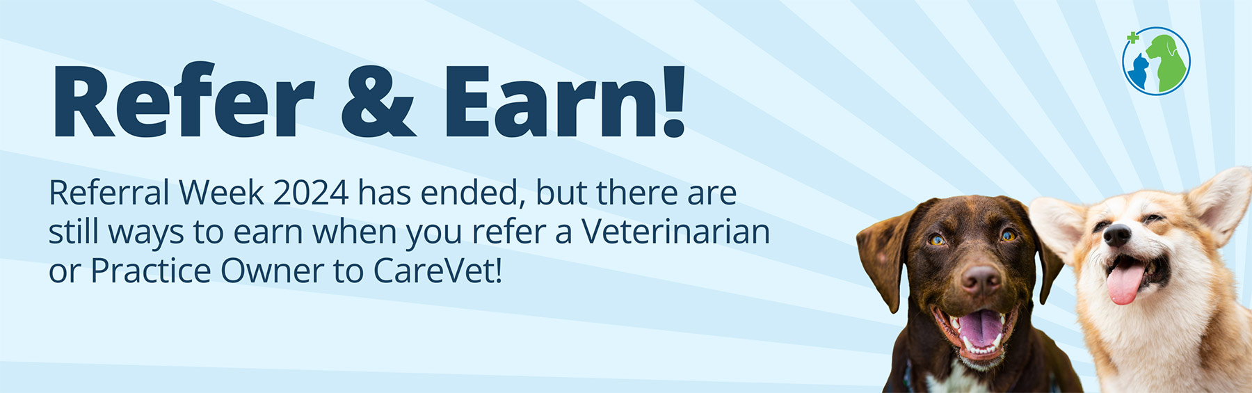 Refer & Earn! Referral Week 2024 has ended, but there are still ways to earn when you refer a Veterinarian or Practice Owner to CareVet!